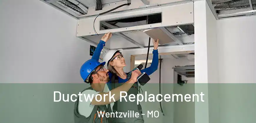  Ductwork Replacement Wentzville - MO