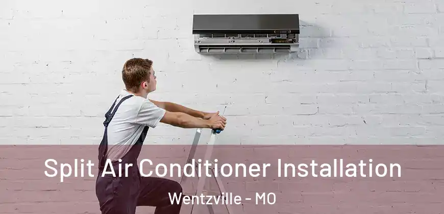 Split Air Conditioner Installation Wentzville - MO